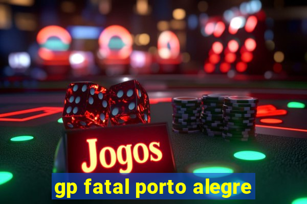 gp fatal porto alegre